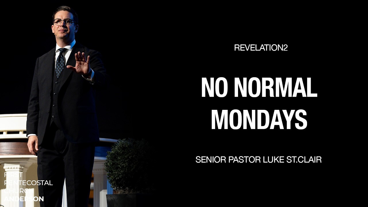 No Normal Mondays | Senior Pastor Luke St.Clair