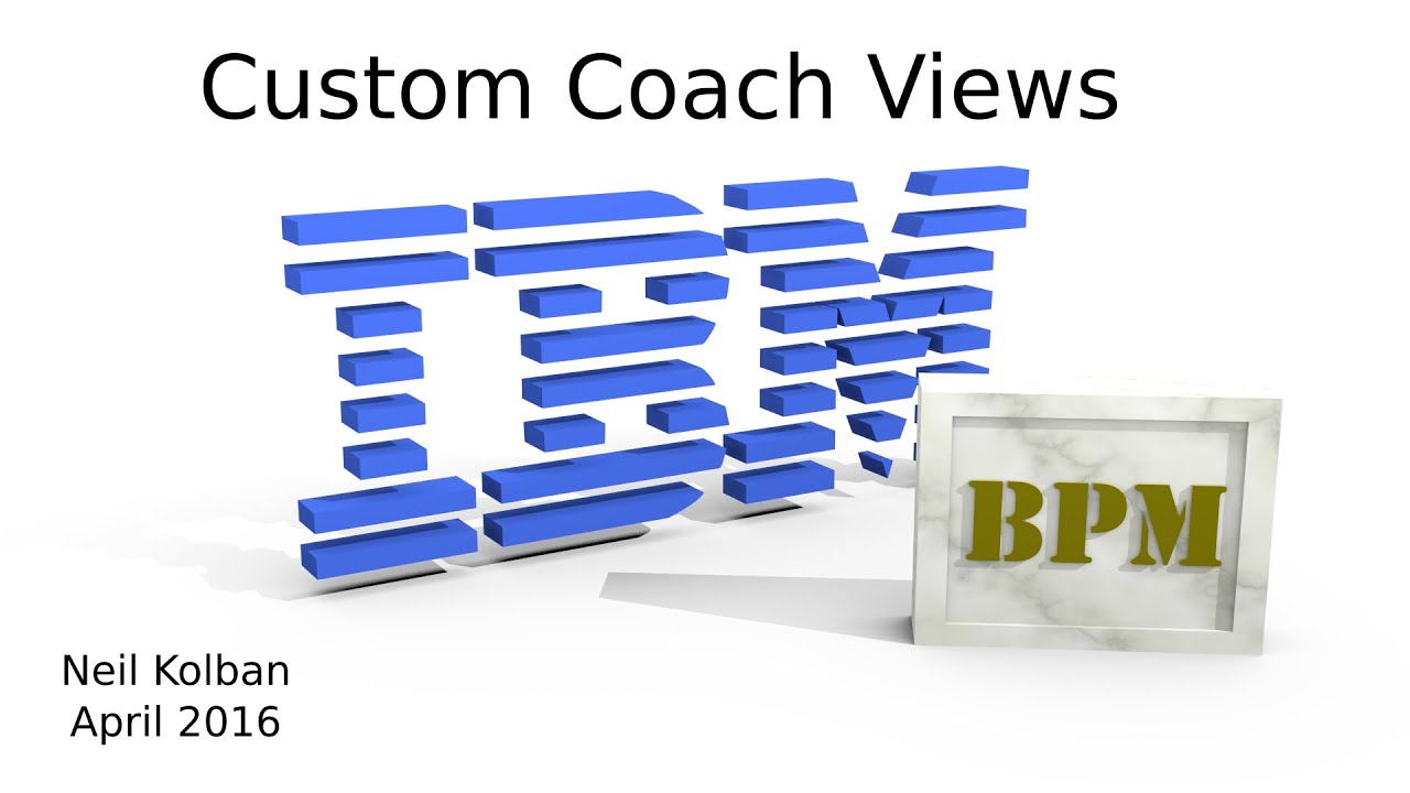 IBM BPM: Custom Coach Views