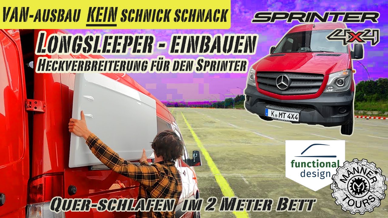 Longsleeper einbauen -  Die Heckverbreiterung für den Sprinter / Crafter