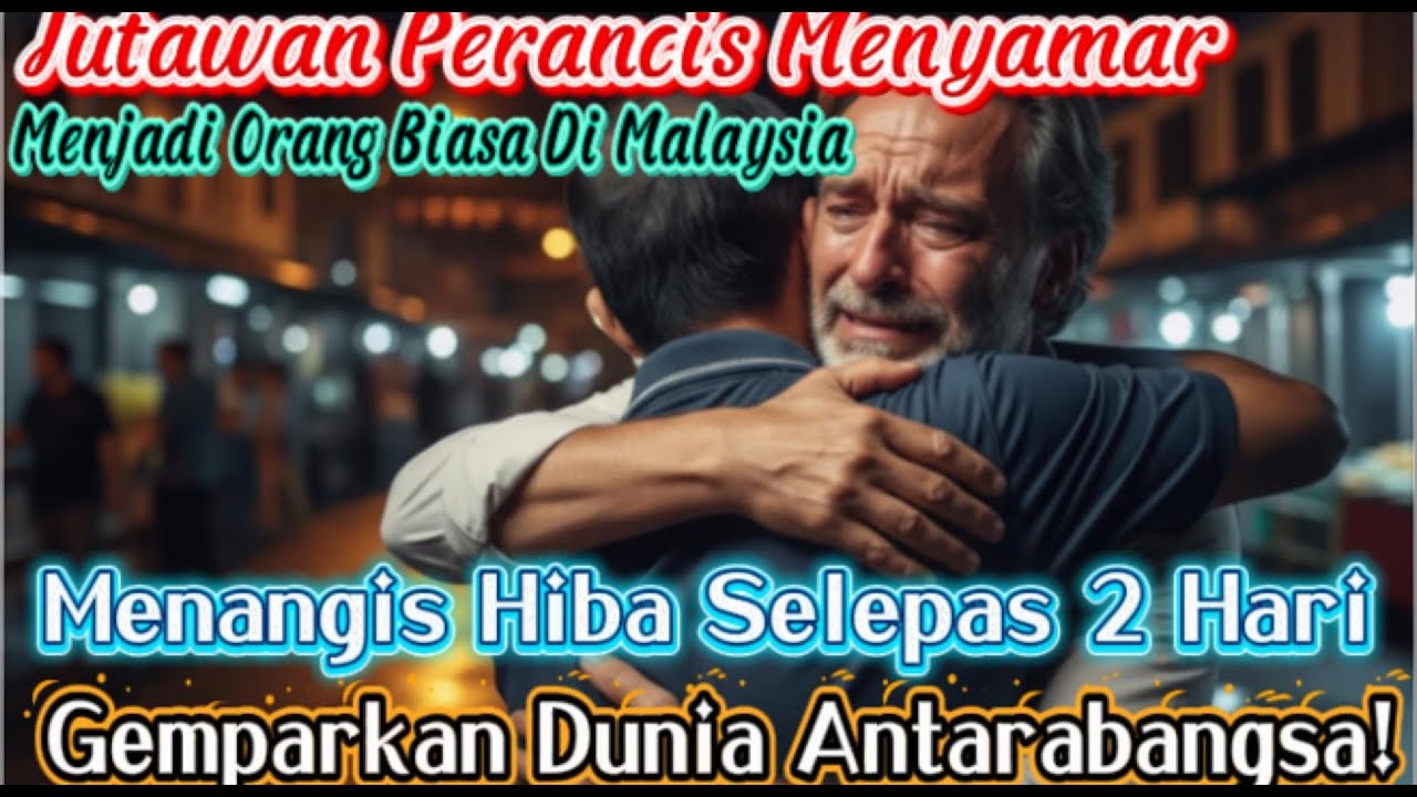 Bilionair Perancis Menyamar di Malaysia, Hanya Dua Hari Sudah Tersentuh hingga Menangis