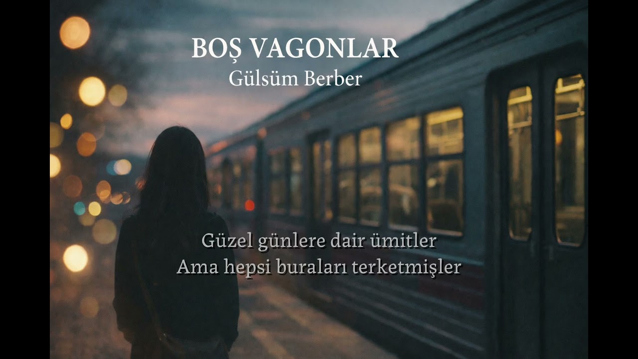 Boş vagonlar | Gülsüm BERBER