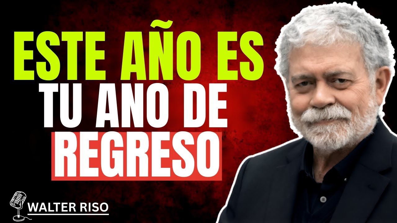 ESTE ANOES REGRESO || WALTER RISO