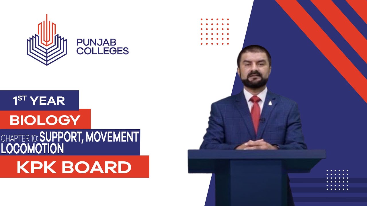 PGC Lectures-Inter Part 1-KPK Board-Biology-Chapter 10 - Support, Movement Locomotion