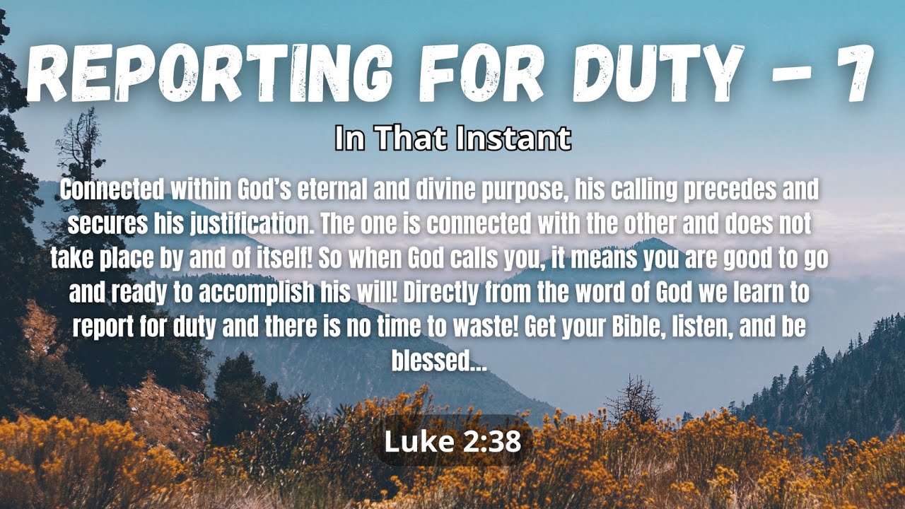 That's The Truth! - REPORTING FOR DUTY - 7 - Luke 2:38 - In That Instant