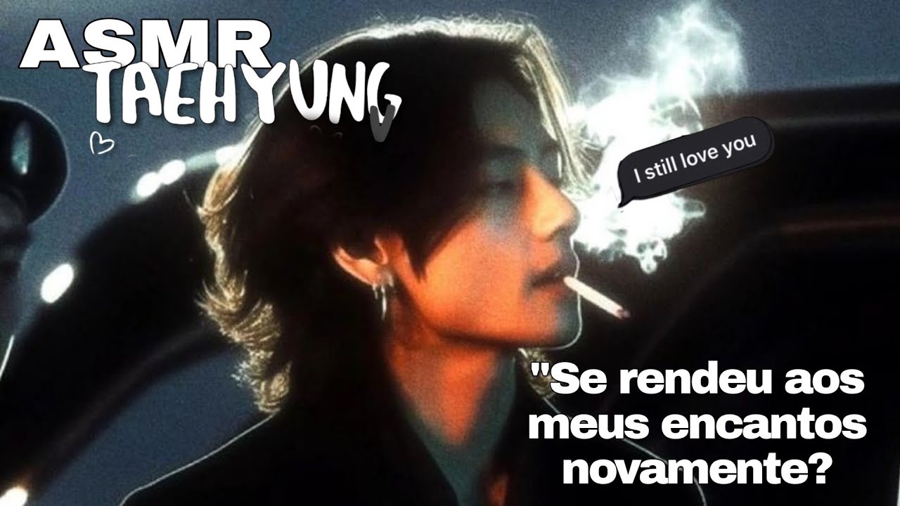 ASMR Taehyung - Seu ex namorado fofo se tornou um rebelde [2/2]
