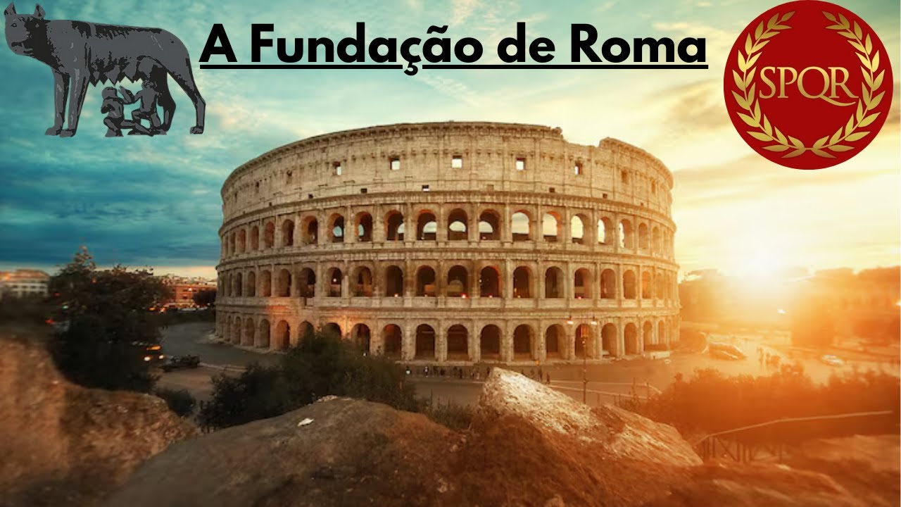 A Fundação de Roma [Império Romano I ]