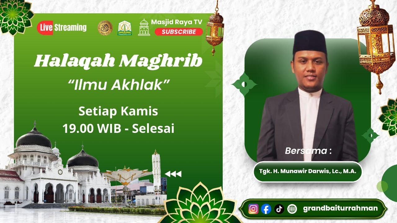 Halaqah Maghrib | Masjid Raya Baiturrahman Aceh | Ilmu Akhlak | Tgk. H. Munawir Darwis, Lc., M.A.
