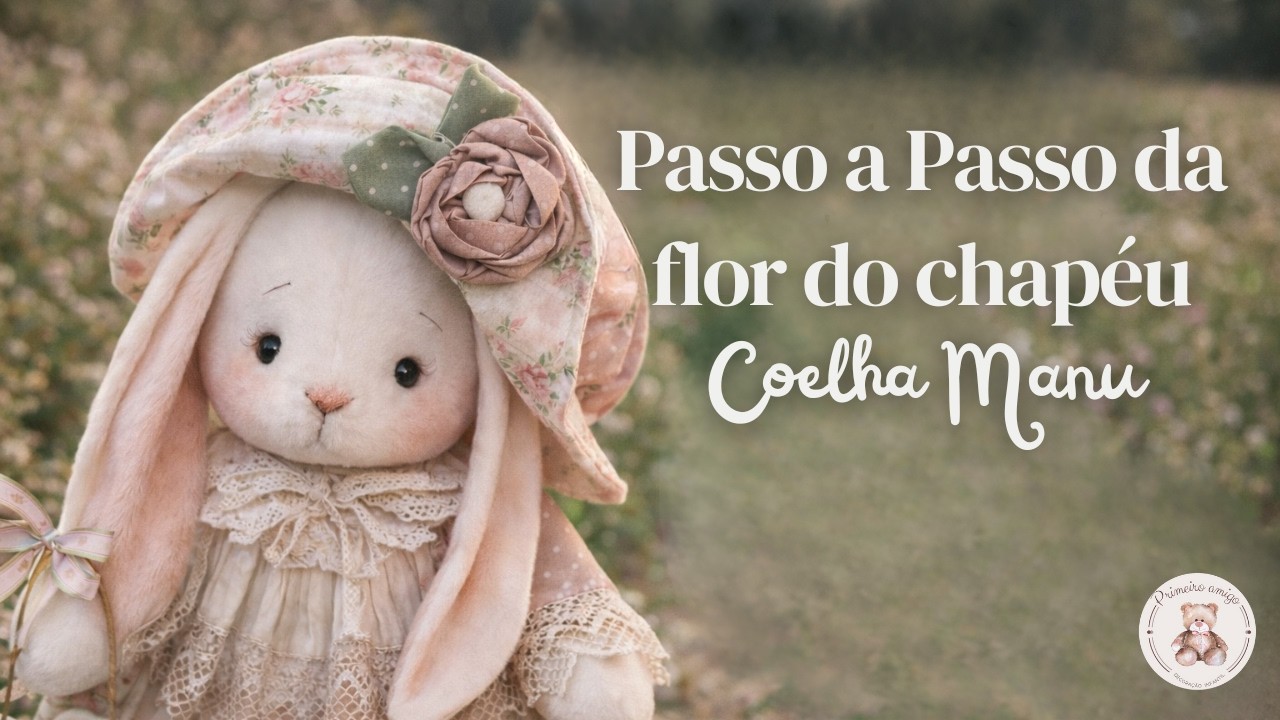 Passo a passo da flor do chapéu da Coelha Manu | Artesanato de Alto Padrão