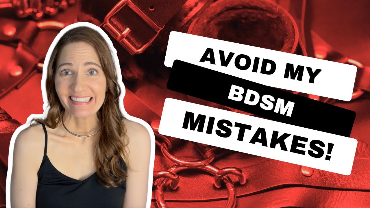 5 Newbie Mistakes I Didn't Expect in My BDSM Journey