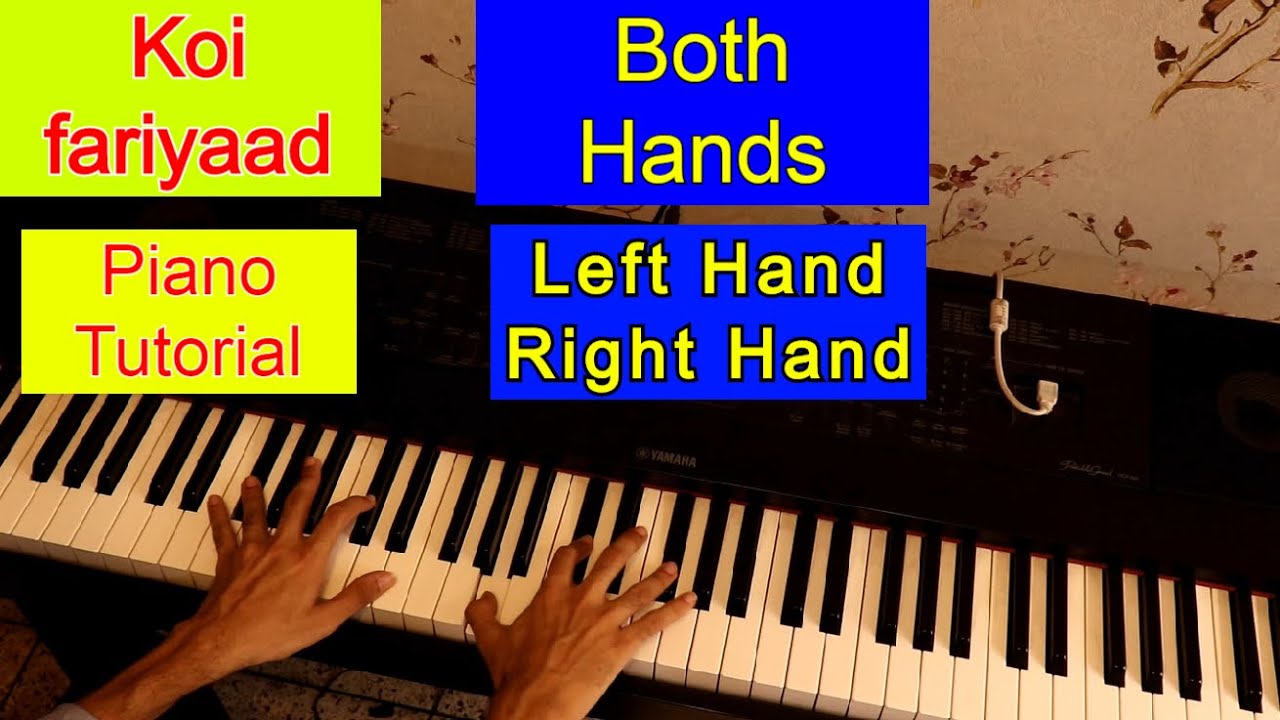 Koi Fariyaad Piano Tutorial Both Hands Left Hand Pattern Right Hand Together Piano Lesson #195