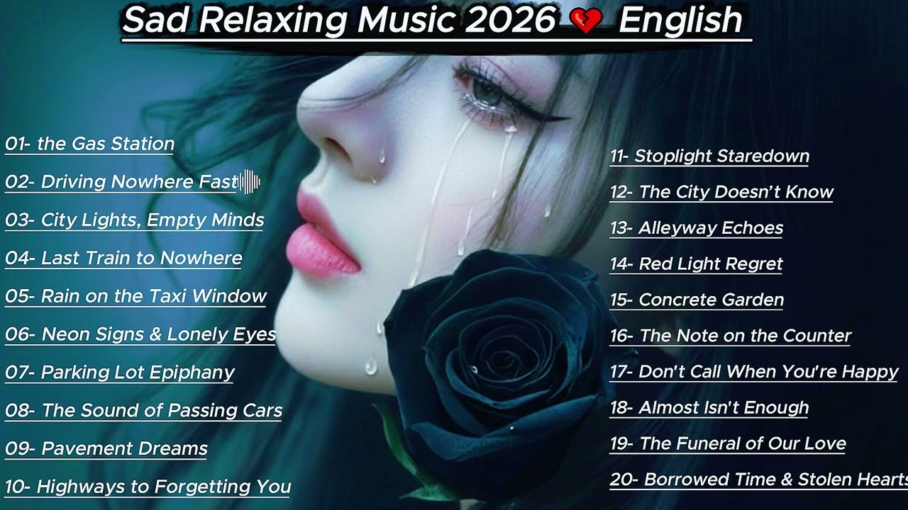 English Sad Song Playlist 🔥💔 I| Latest ChillEmotional AcousticVibes Song 2026🔥🎶🎼Love Ballad