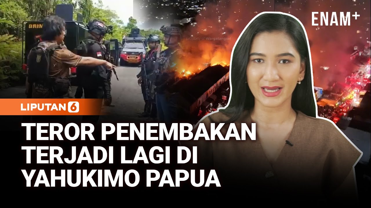 Teror Penembakan di Yahukimo Papua | Kebakaran Hebat Ruko Tekstil Tangerang Selatan | Liputan6