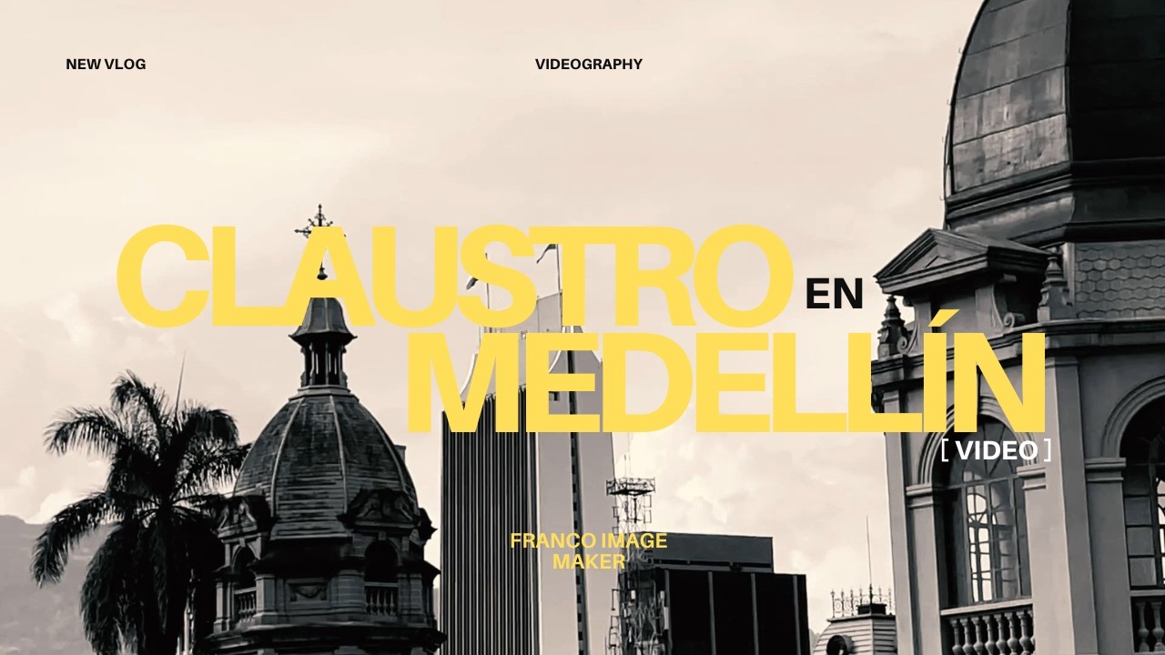 UN CLAUSTRO EN MEDELLÍN / VLOG