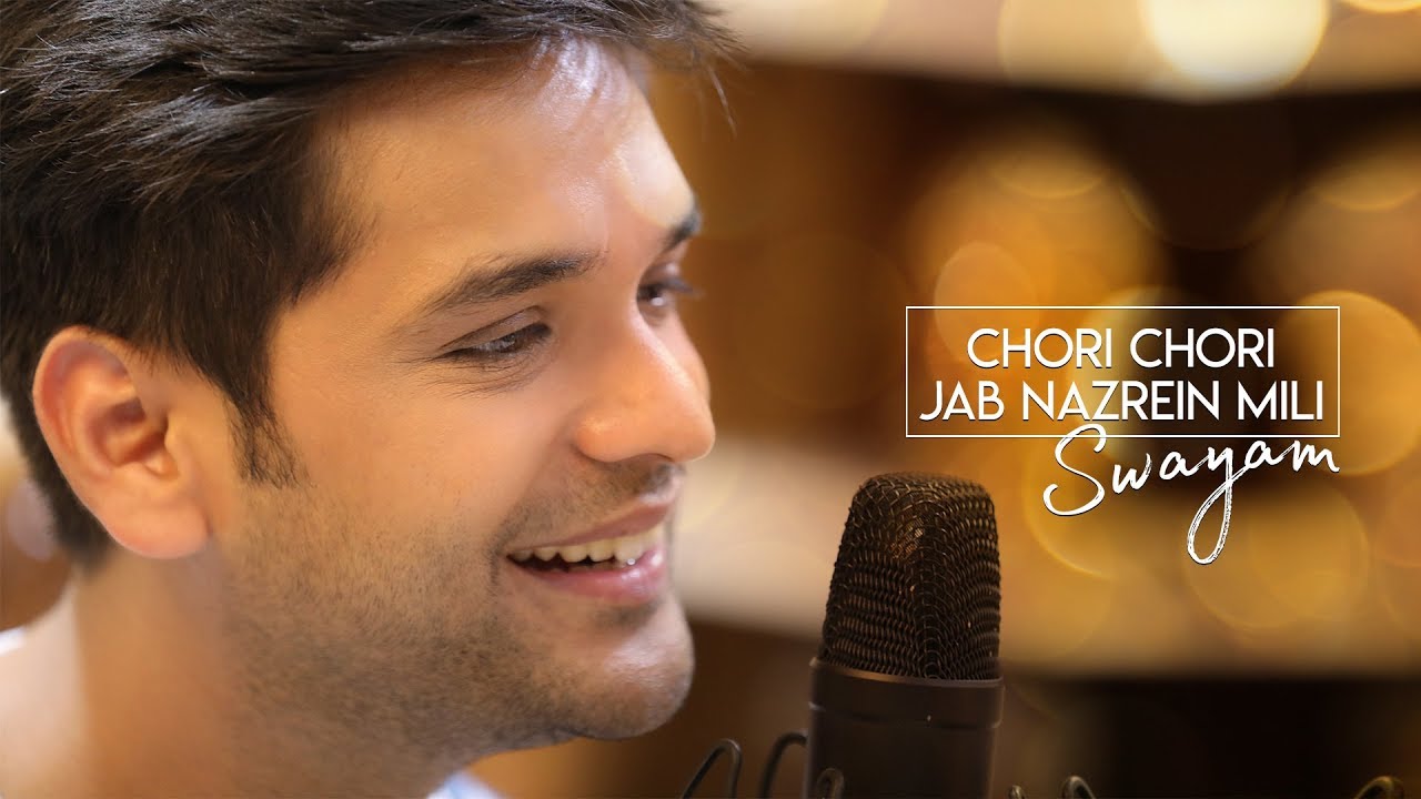 Chori Chori Jab Nazrein Mili | Swayam | Unplugged