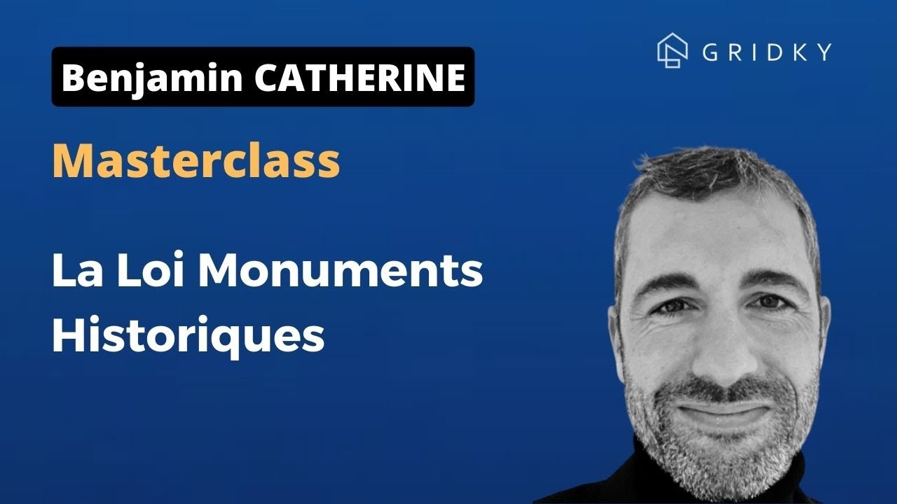 Masterclass - Loi Monuments historiques, Benjamin Catherine de Histoire et Patrimoine.