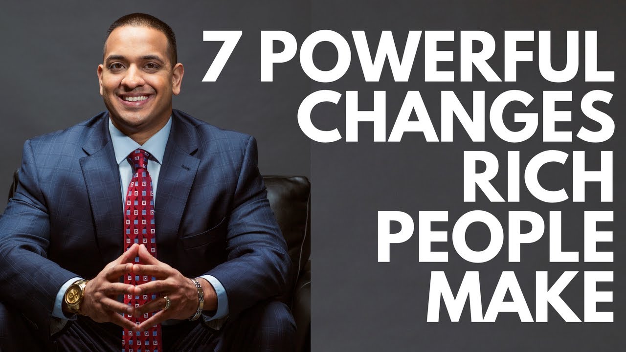 7 Powerful Changes Rich People Make