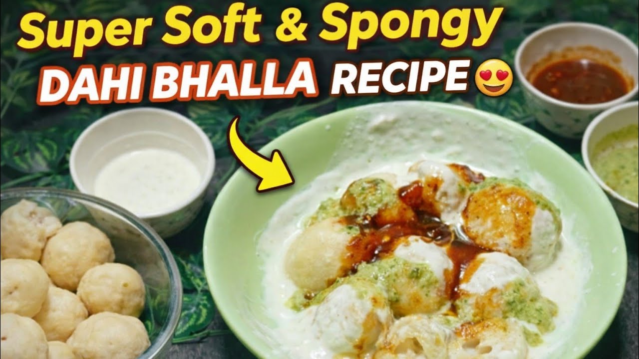 दही भल्ला रेसिपी | Super Soft & Spongy | Perfect Dahi Bhalla Recipe 😍
