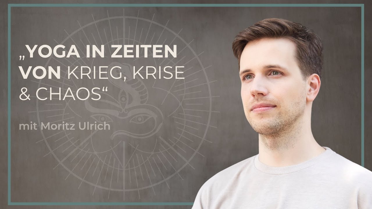 „Yoga in Zeiten von Krieg, Krise & Chaos“