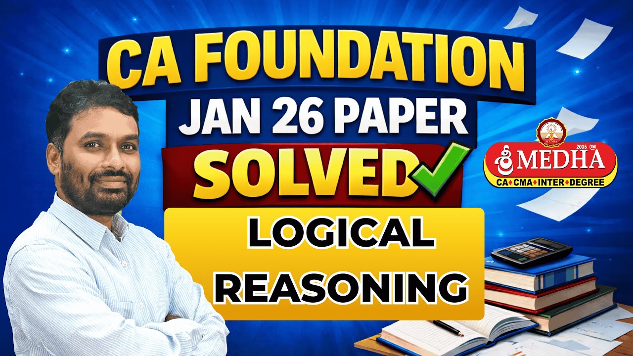 Logical Reasoning | CA Foundation Jan'26 | Paper Solved