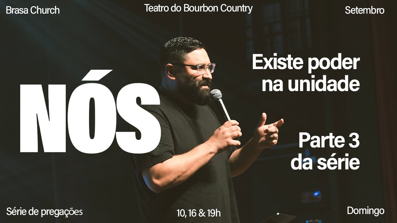 Nós | Pt 3 - Existe poder na unidade - Pr. Maurício Martins