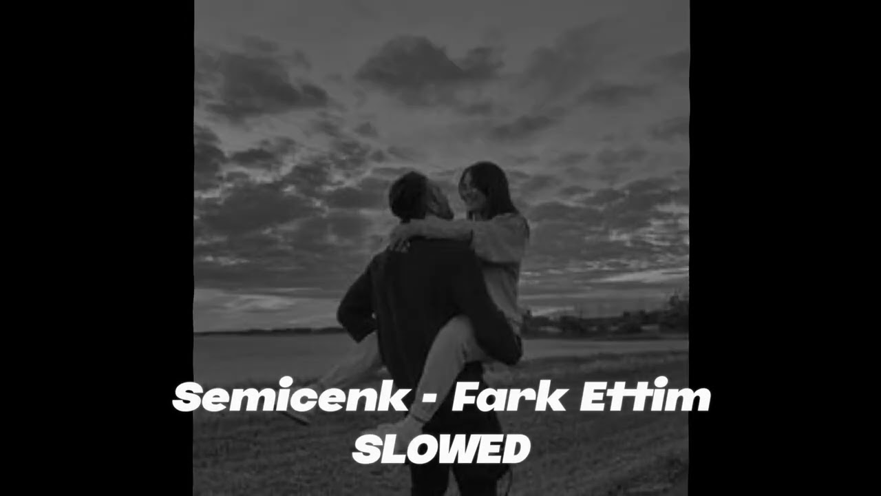 Semicenk - Fark Ettim slowed