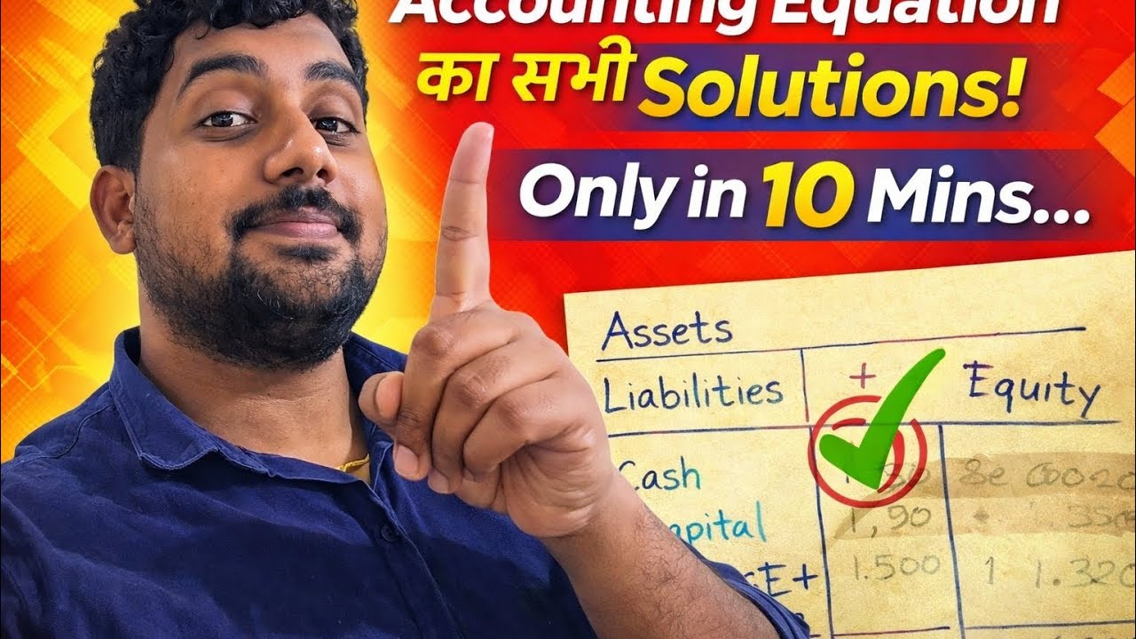 Accounting Equation | All Solutions in Just 10 Minutes 🔥 | Assets = Liabilities + Capital