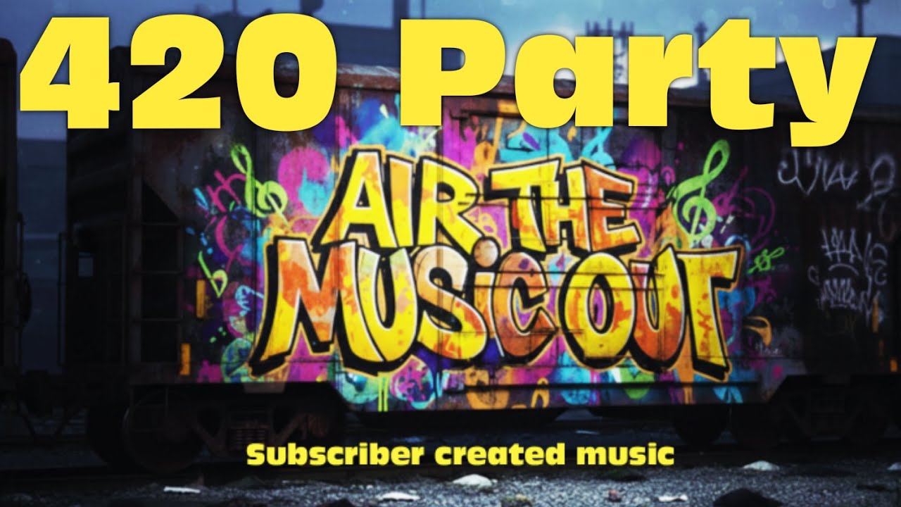 AIR THE MUSIC OUT | Saturday 420 Music Party | #music #subscribers #live #livemusic