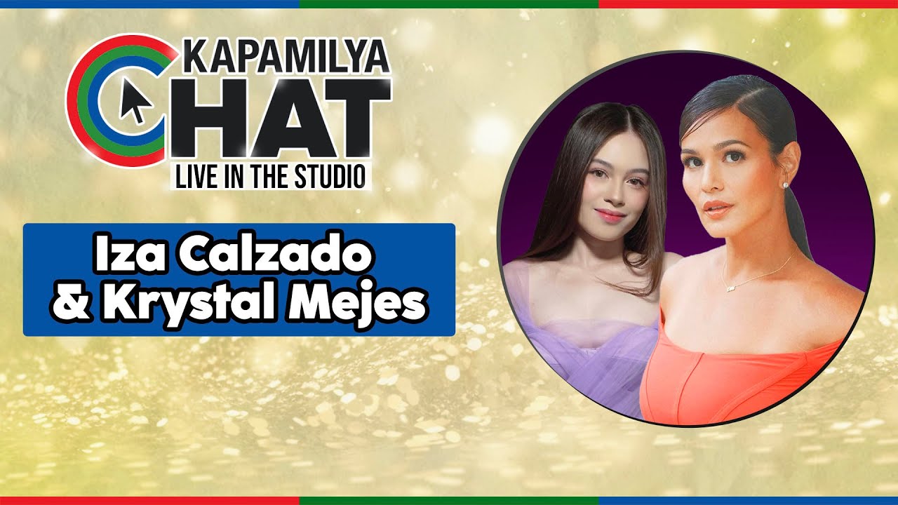 Iza Calzado and Krystal Mejes | Kapamilya Chat