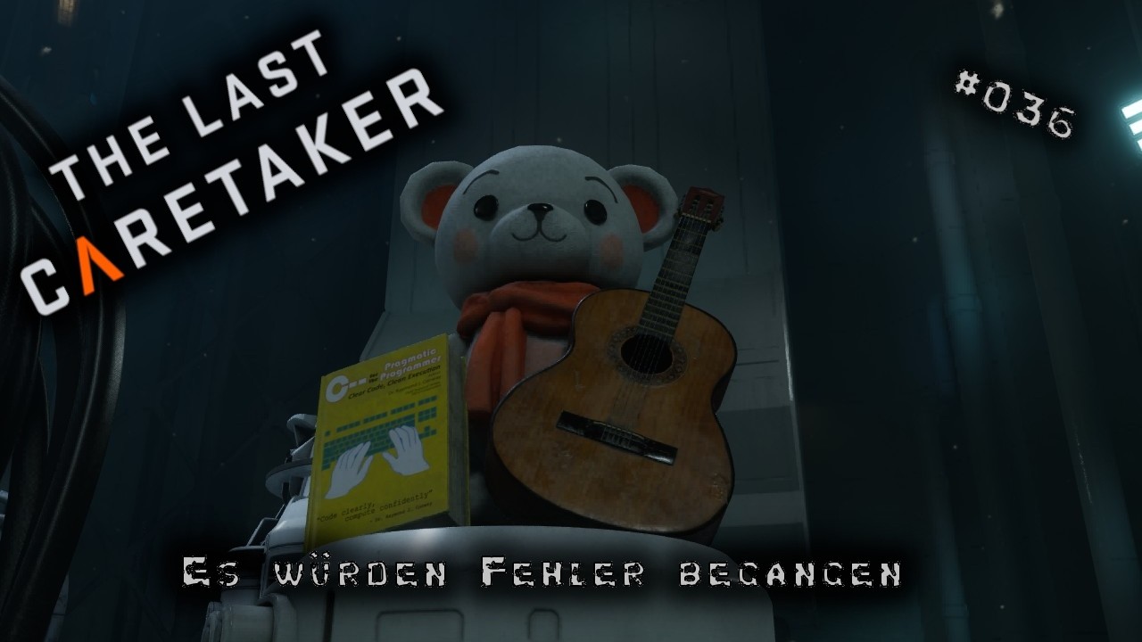 The Last Caretaker # 036 Es würden Fehler begangen