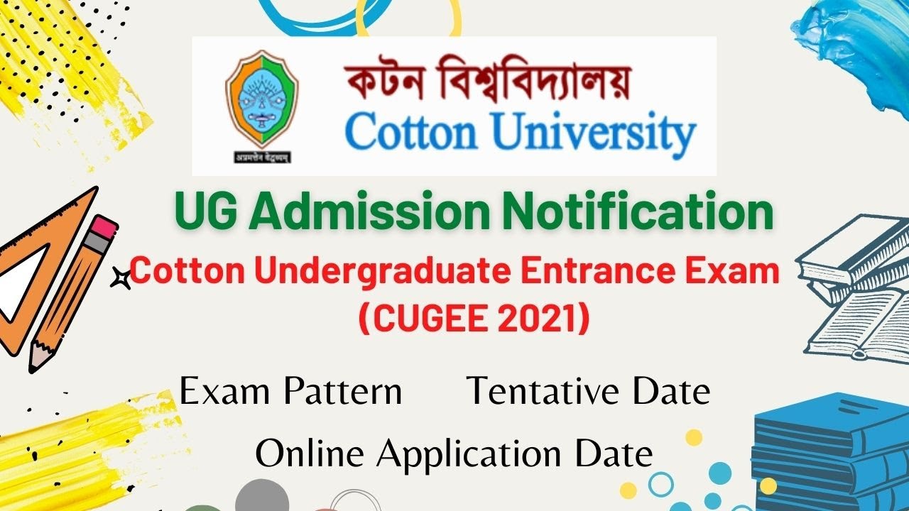 Official Notification of Cotton University UG Admission 2021 | CUGEE 2021 | Exam Pattern