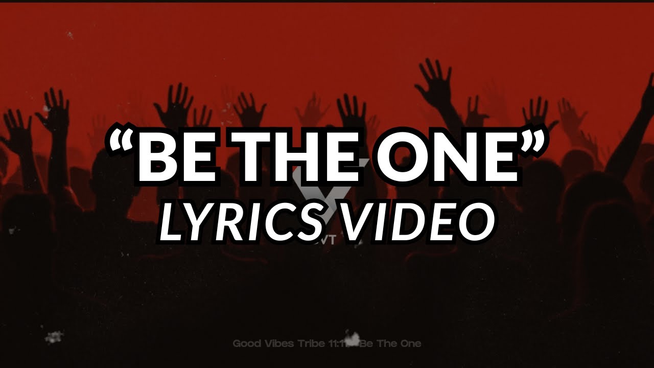 Be the One - Lyrics Video