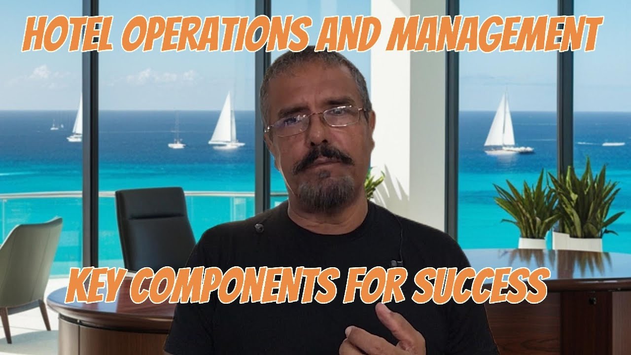 Hotel Operations and Management: Key Components For Success