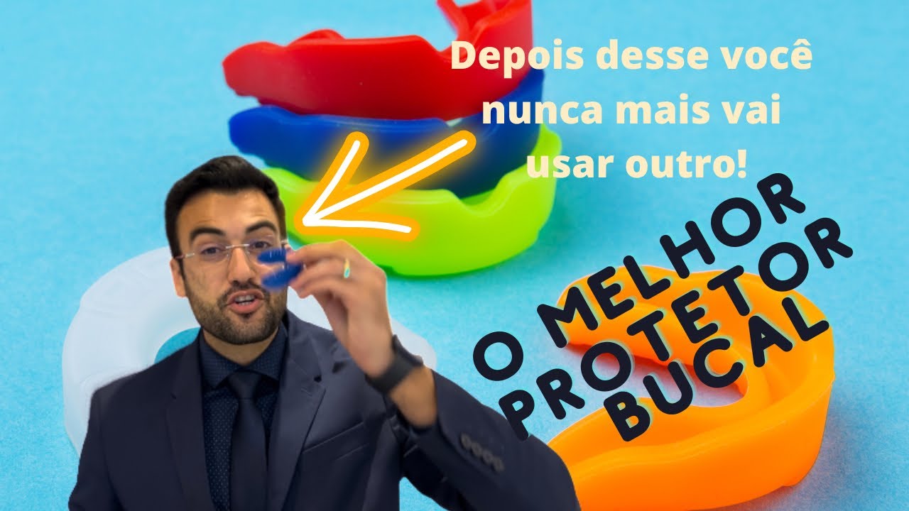 O MELHOR PROTETOR BUCAL QUE EXISTE