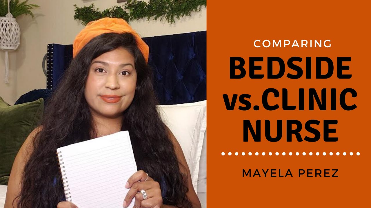 MUST WATCH!| BEDSIDE vs. CLINIC NURSE| WHAT'S THE DIFFERENCE? 2020| MAYELA PEREZ