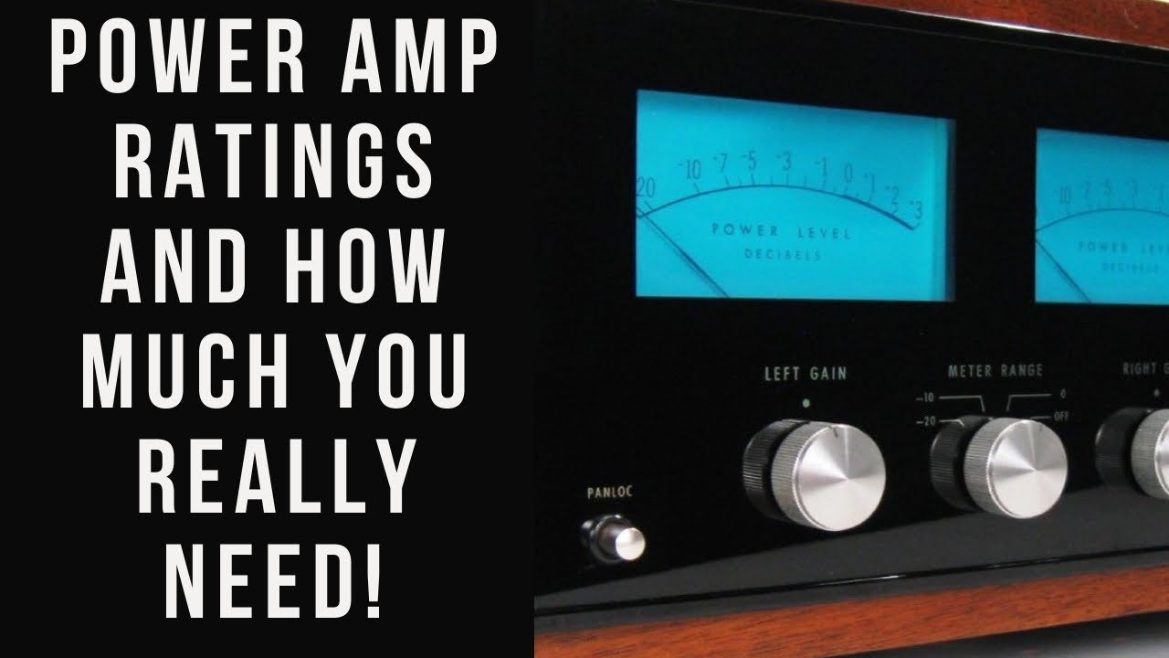 Power Amp Ratings:  What Do Your Speakers Need?