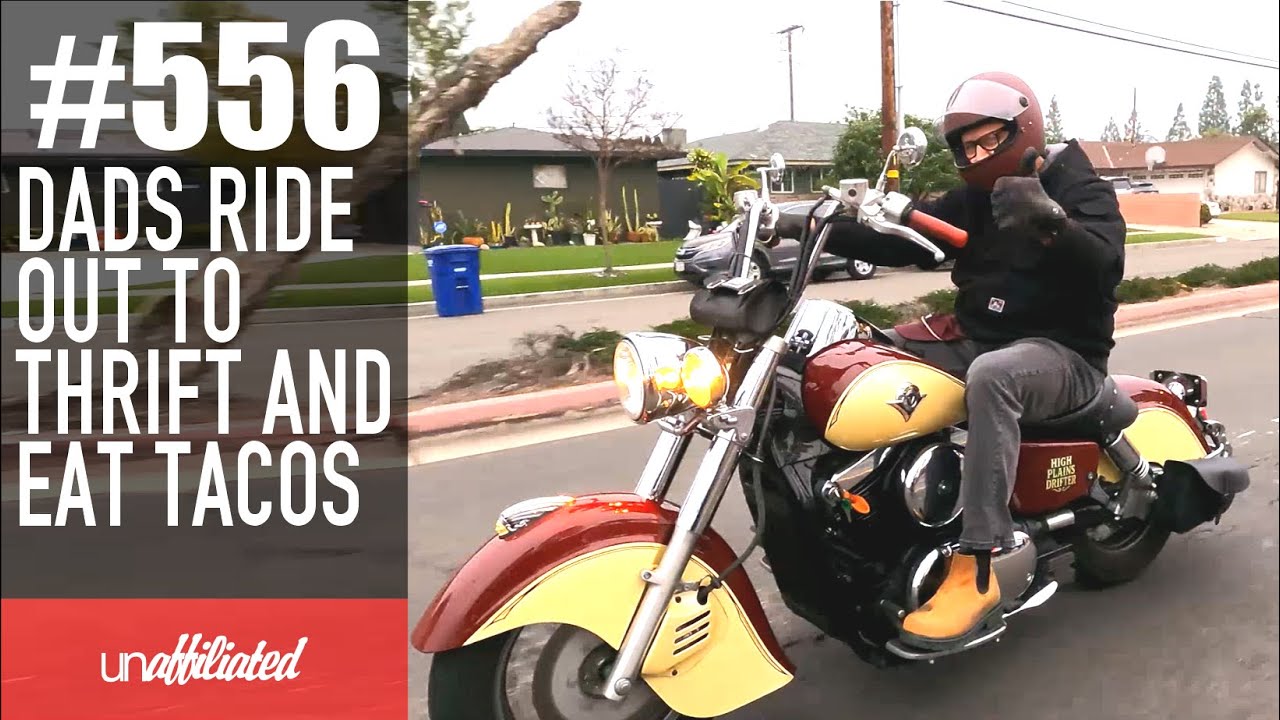 #556 - Dads Ride Out To Thrift And Eat Tacos