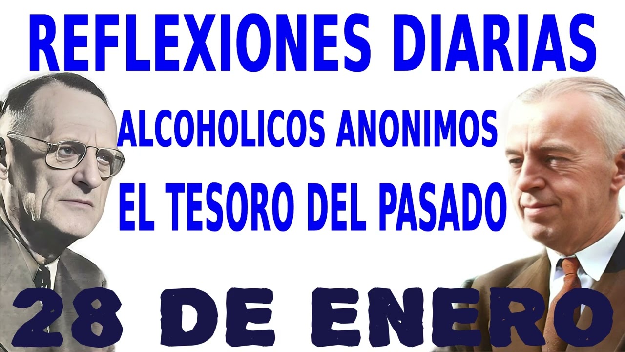 reflexiones diarias de alcoholicos anonimos | 28 de enero | EL TESORO DEL PASADO