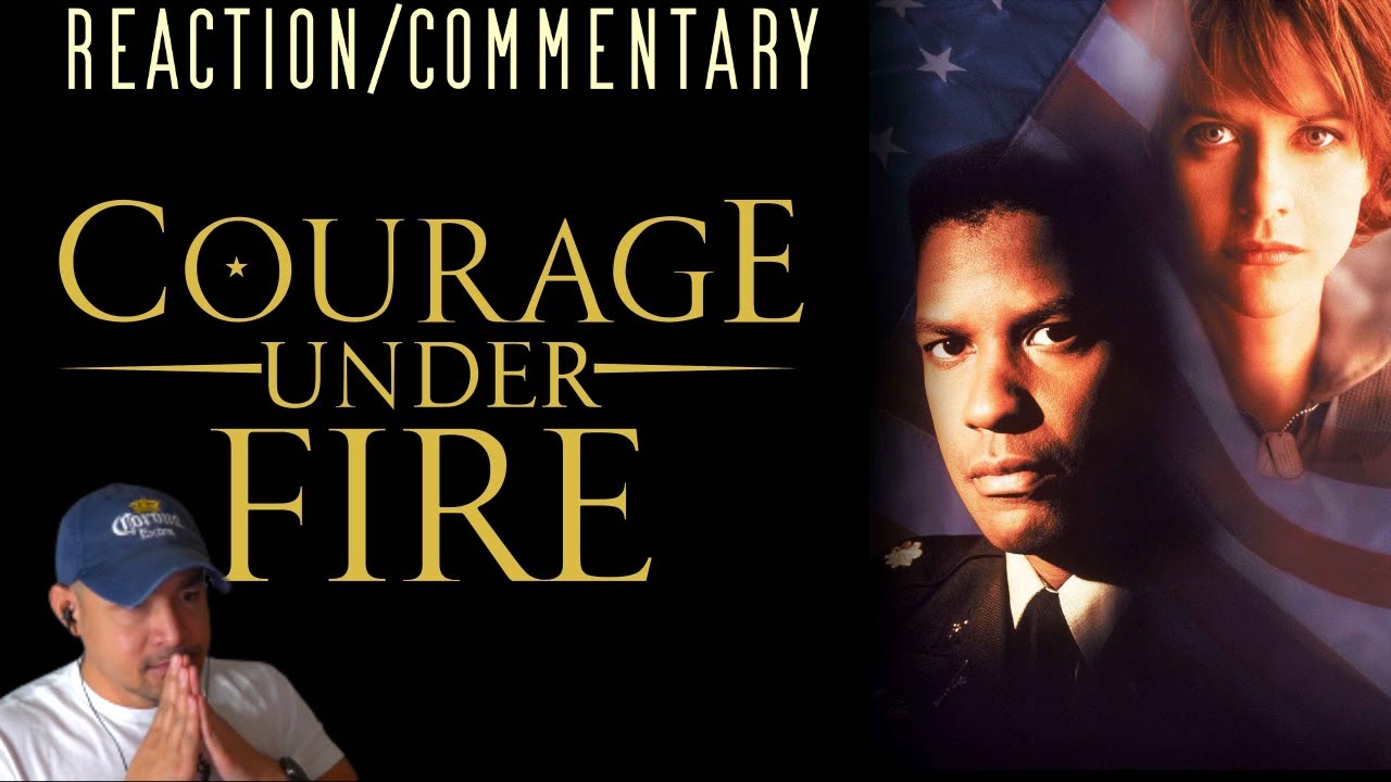 Courage Under Fire (1996) Reaction/Commentary (Request)
