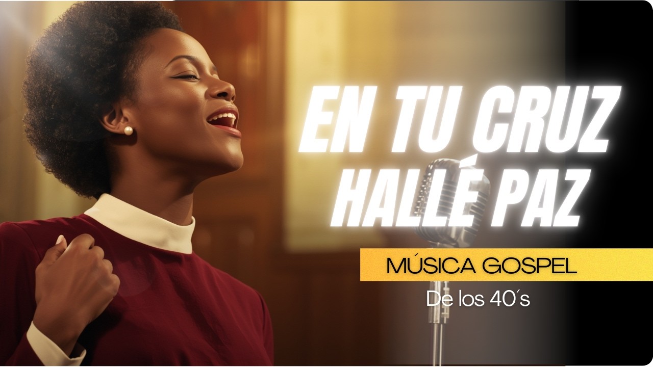 En Tu Cruz Hallé Paz | Himno Gospel Años 40 (1945) | Música Cristiana en Español