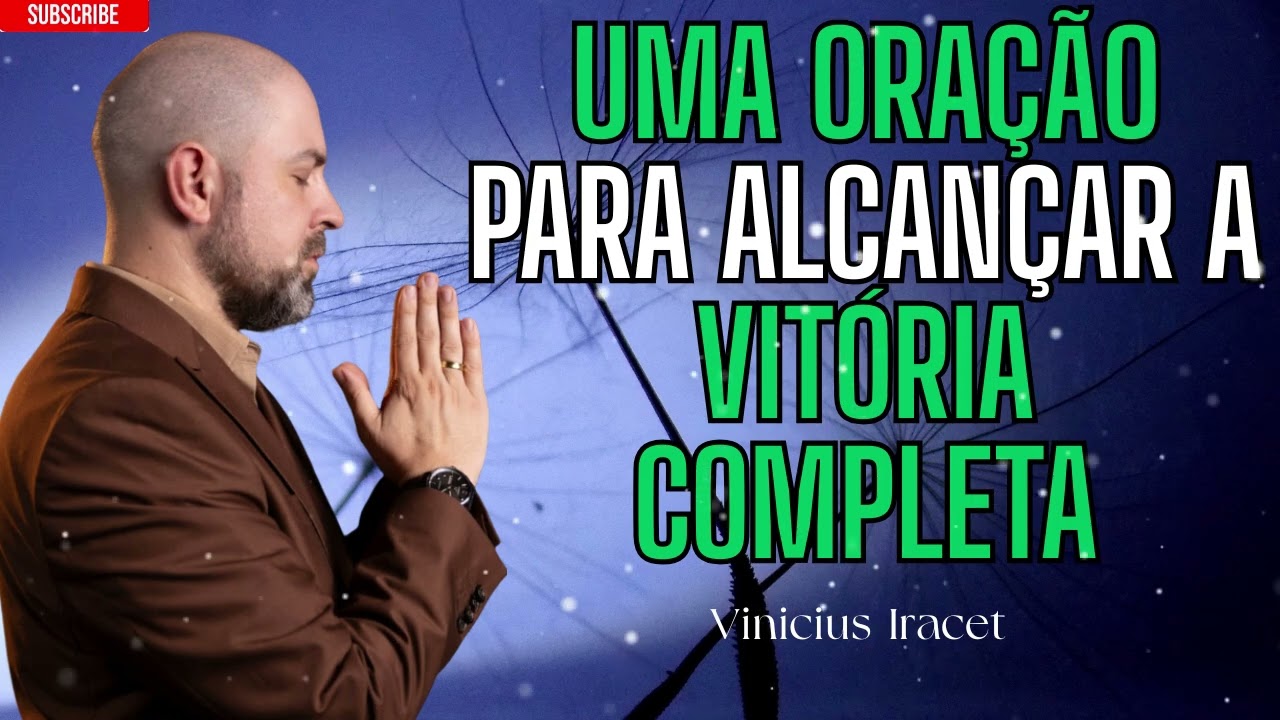 Oração matinal do Salmo 91 pela vitória completa - @viniciusiracet