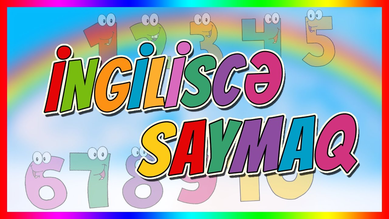 İNGİLİS DİLİNDƏ SAYMAĞI &Ouml;YRƏNƏK (1-dən 10-a qədər)