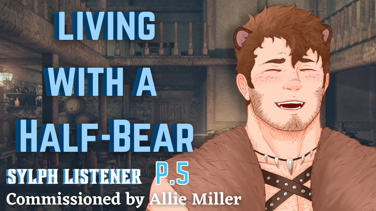 [M4A] Living with a Half-bear part 5 - Bear x listener - ASMR roleplay (Reverse comfort)(commission)