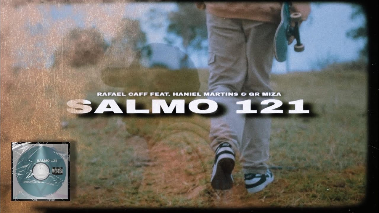 Salmo 121 - Rafael Caff, GR Miza, Haniel Martins (EP El's Versos)