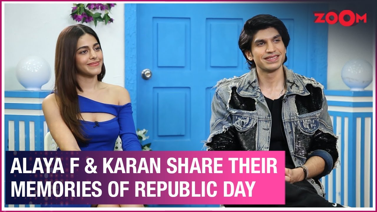 Alaya F & Karan Mehta on Republic Day memories, being an influential star, Bollywood & much more