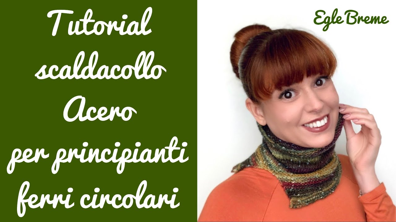 Tutorial scaldacollo Acero per principianti ferri circolari