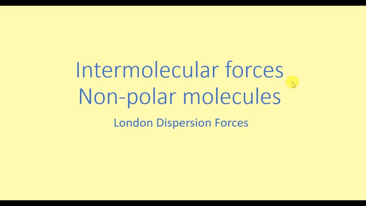 Intermolecular Forces Non Polar Molecules