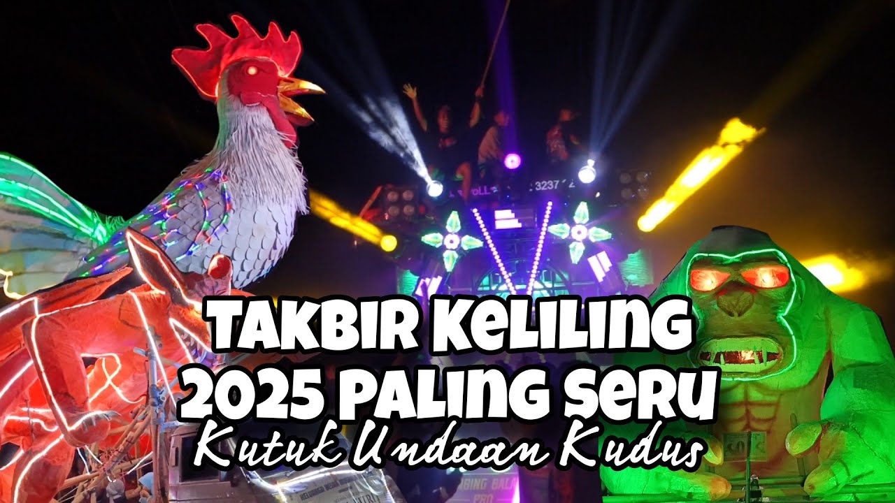 Takbir Keliling 2025 Paling Seru - Kutuk Undaan Kudus 2025 #takbiran #idulftri #takbirkeliling