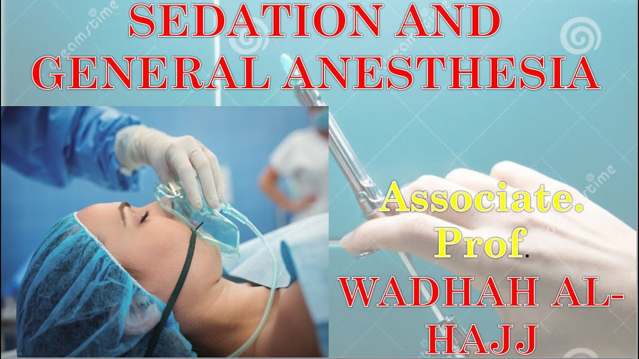 6- Sedation and general anesthesia – Dr Wadhah local anesthesia lectures.  د/ وضاح الحاج