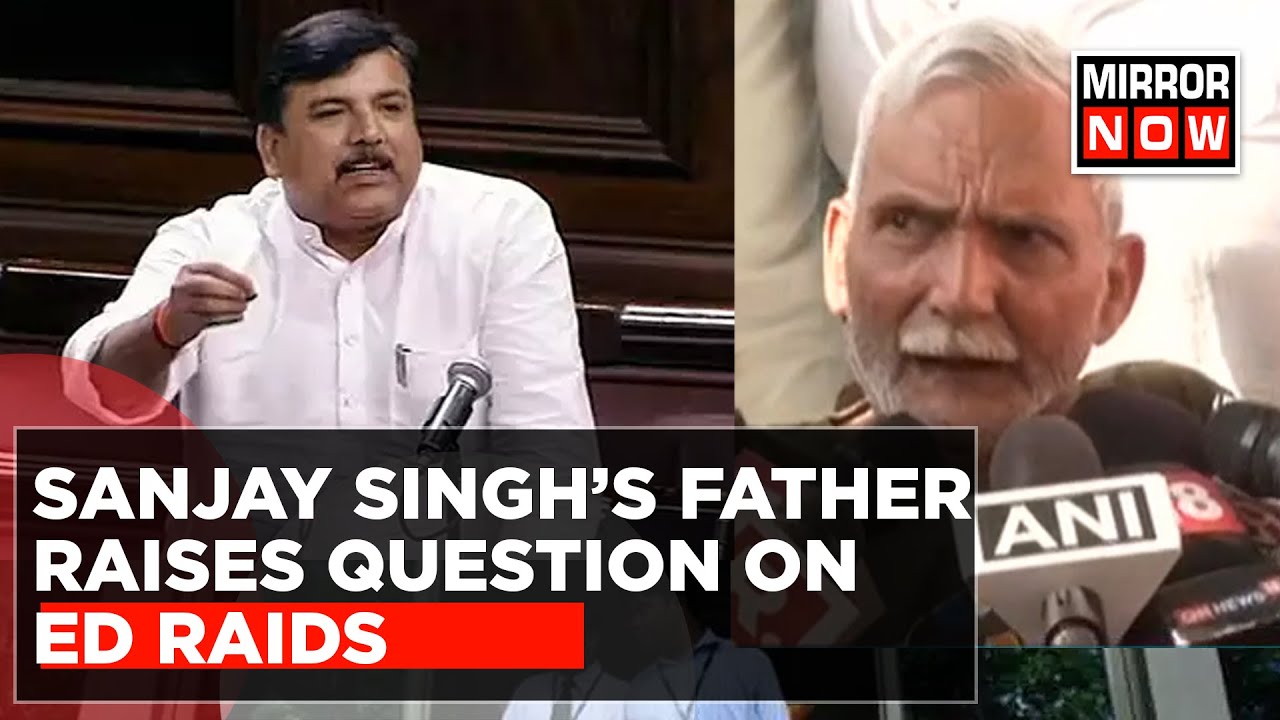 Liquor Scam Delhi | Sanjay Singh's Father Raises Questions Centre Over ED&nbsp;Raids&nbsp;On&nbsp;AAP&nbsp;MP