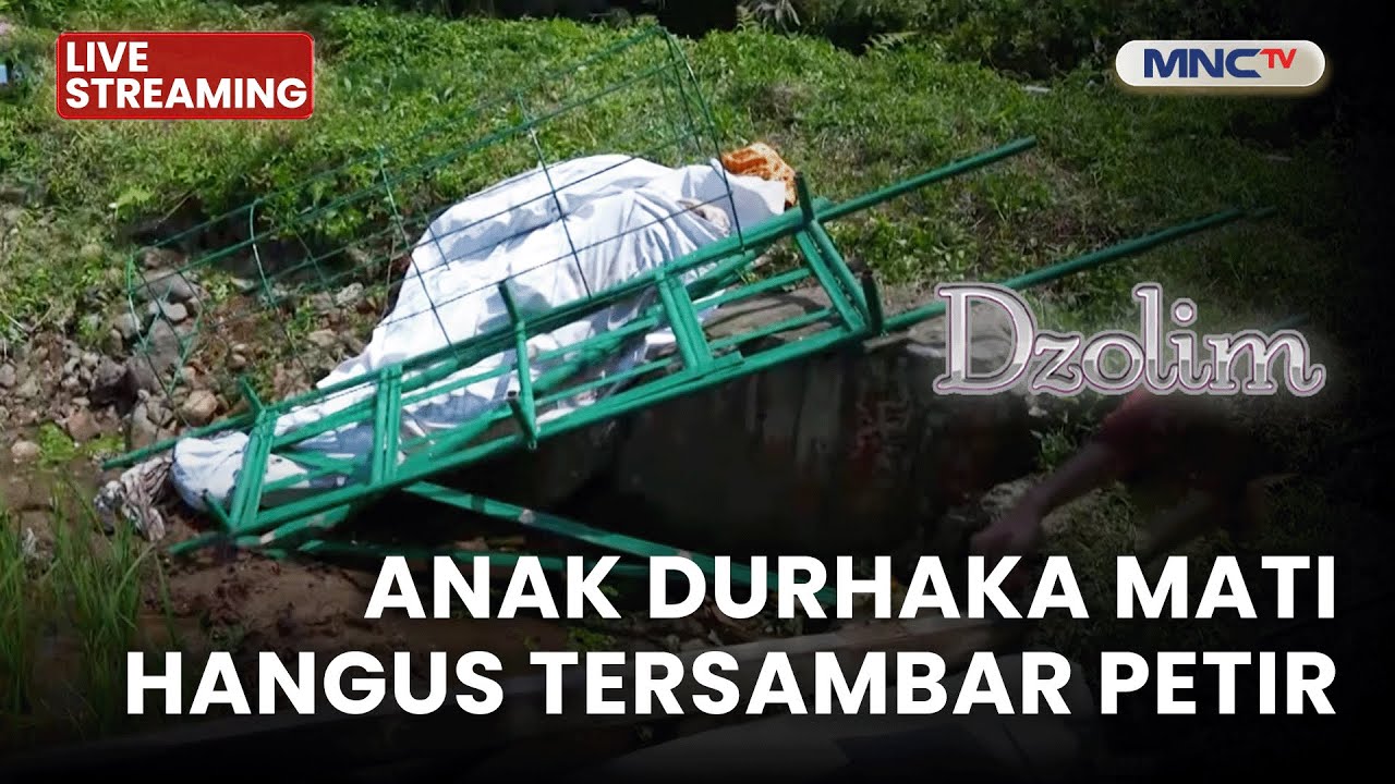 🔴ANAK DURHAKA MATI TERSAMBAR PETIR SELURUH TUBUH TERALIRI LISTRIK | LIVE DZOLIM | 15  NOVEMBER 2025